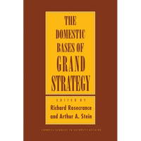 Domestic Bases of Grand Strategy - Paperback