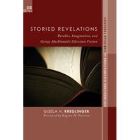 Storied Revelations: Parables, Imagination, and George Macdonald's Christian Fiction - Paperback