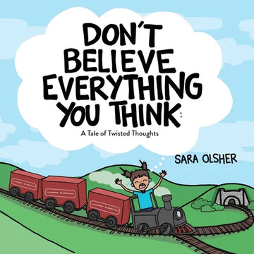 Don't Believe Everything You Think: A Tale of Twisted Thoughts (Teach Kids About Cognitive Distortions and Regulating Emotions): A Book about the Nerv - Paperback