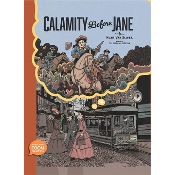 Calamity Before Jane: A Toon Graphic - Hardcover