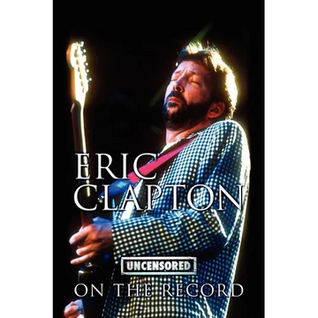Eric Clapton - Uncensored on the Record - Paperback