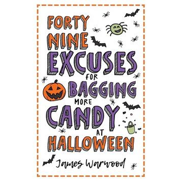 49 Excuses for Bagging More Candy at Halloween - Paperback