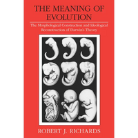The Meaning of Evolution: The Morphological Construction and Ideological Reconstruction of Darwin's Theory - Paperback