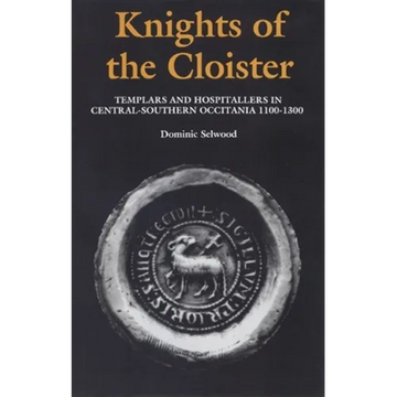 Knights of the Cloister: Templars and Hospitallers in Central-Southern Occitania, C.1100-C.1300 - Paperback