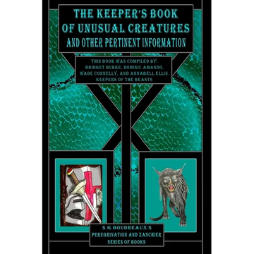 The Keeper's Book of Unusual Creatures and Other Pertinent Information - Paperback
