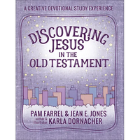 Discovering Jesus in the Old Testament: A Creative Devotional Study Experience - Paperback