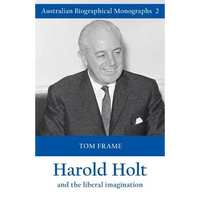 Harold Holt and the liberal imagination - Paperback