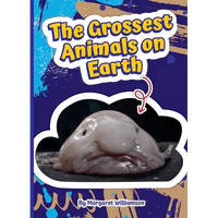 The Grossest Animals on Earth - Library Binding