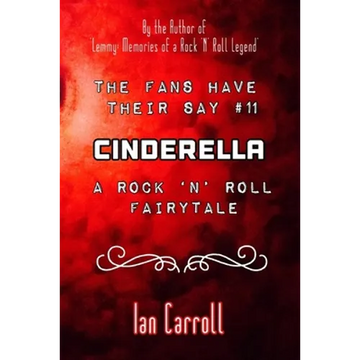 The Fans Have Their Say #11 Cinderella: : A Rock 'n' Roll Fairytale - Paperback