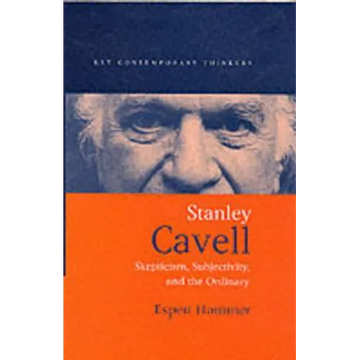 Stanley Cavell: Skepticism, Subjectivity, and the Ordinary - Paperback