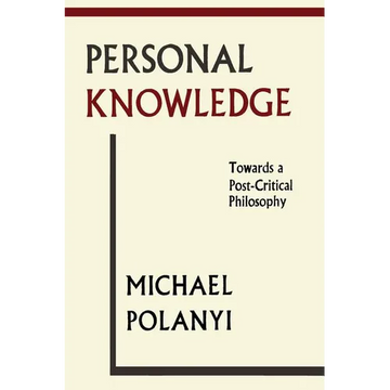Personal Knowledge: Towards A Post-Critical Philosophy - Paperback