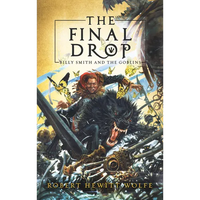 The Final Drop: Billy Smith and the Goblins, Book 3 - Paperback