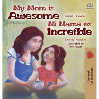 My Mom is Awesome (English Spanish Bilingual Book for Kids): English Spanish Bilingual Edition - Hardcover