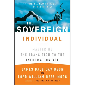 The Sovereign Individual: Mastering the Transition to the Information Age - Paperback