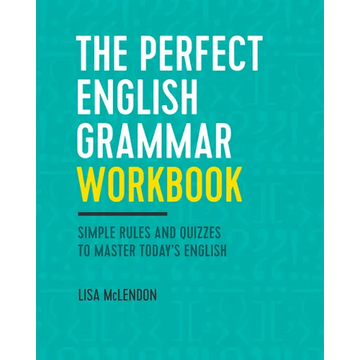 The Perfect English Grammar Workbook: Simple Rules and Quizzes to Master Today's English - Paperback