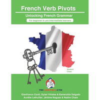 French Sentence Builders - Grammar - Verb Pivots: Unlocking French Grammar - Beginner to Pre Interm. - Paperback