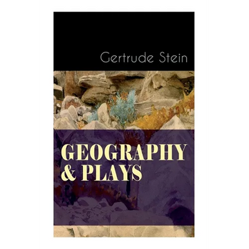 Geography & Plays: A Collection of Poems, Stories and Plays - Paperback