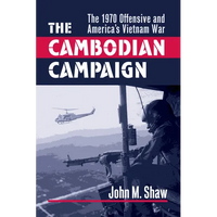 The Cambodian Campaign: The 1970 Offensive and America's Vietnam War - Hardcover