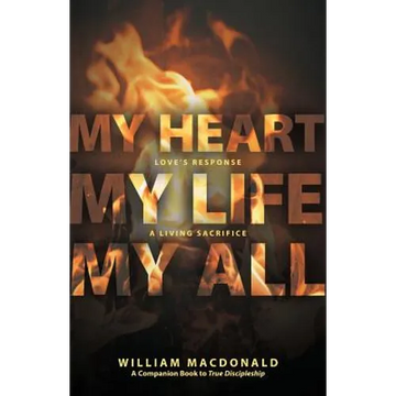 My Heart, My Life, My All: Love's Response, a Living Sacrifice - Paperback