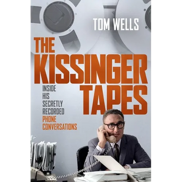 The Kissinger Tapes: Inside His Secretly Recorded Phone Conversations - Hardcover