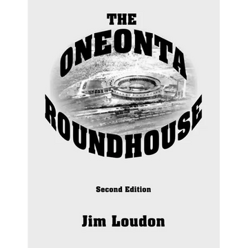 The Oneonta Roundhouse - Paperback