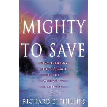 Mighty to Save: Discovering God's Grace in the Miracles of Jesus - Paperback