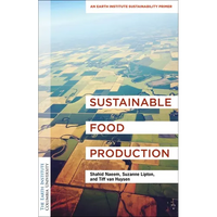 Sustainable Food Production: An Earth Institute Sustainability Primer - Paperback