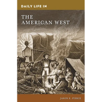 Daily Life in the American West - Paperback