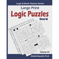Large Print Logic Puzzles: 100 Hard Variety Puzzles (Kakuro, Samurai Sudoku, Battleships, Hakyuu, Minesweeper, Hitori, Samurai Jigsaw Sudoku, Fillomin - Paperback