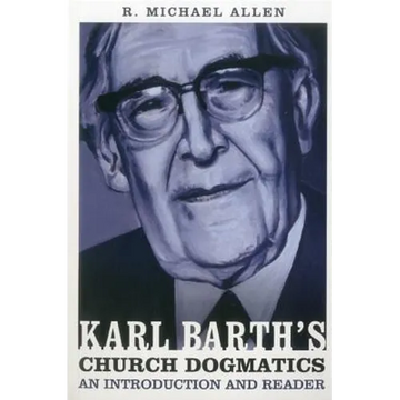 Karl Barth's Church Dogmatics: An Introduction and Reader - Paperback
