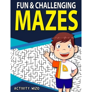 Fun & Challenging Mazes: Fun-Filled Problem-Solving Exercises for Kids Ages 8-12 - Paperback