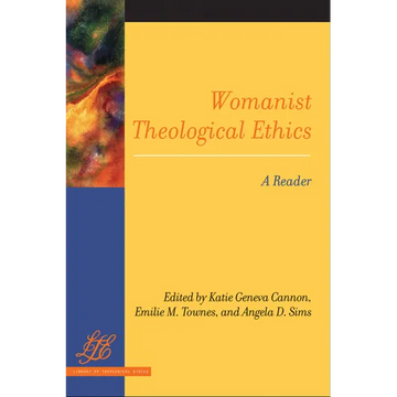 Womanist Theological Ethics: A Reader - Paperback