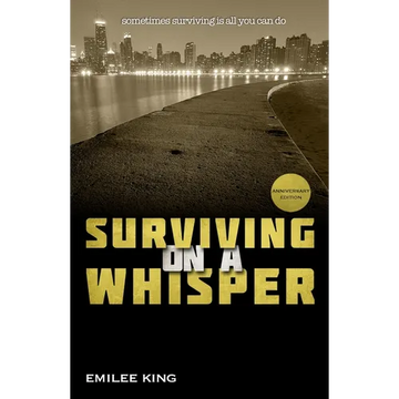 Surviving on a Whisper: Anniversary Edition - Paperback
