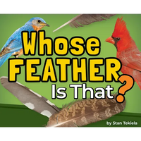 Whose Feather Is That? - Hardcover