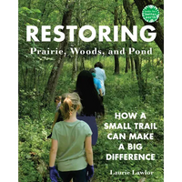 Restoring Prairie, Woods, and Pond: How a Small Trail Can Make a Big Difference - Paperback