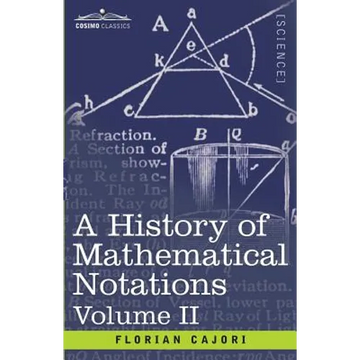 A History of Mathematical Notations, Volume II - Paperback