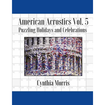 American Acrostics Volume 5: Puzzling Holidays and Celebrations - Paperback