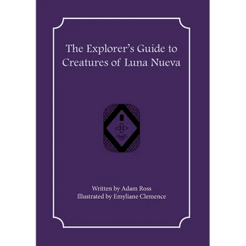 The Explorer's Guide to Creatures of Luna Nueva - Paperback