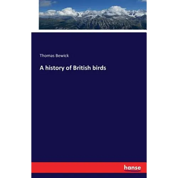 A history of British birds - Paperback