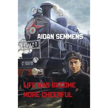 Life Has Become More Cheerful - Paperback