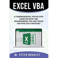 Excel VBA: A Step-by-Step Comprehensive Guide on Excel VBA Programming Tips and Tricks for Effective Strategies - Paperback