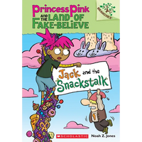 Jack and the Snackstalk: A Branches Book (Princess Pink and the Land of Fake-Believe #4): Volume 4 - Paperback