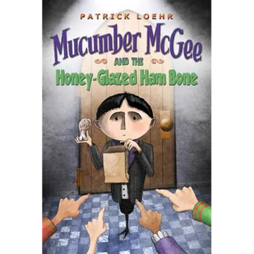 Mucumber McGee and the Honey-Glazed Ham Bone - Hardcover