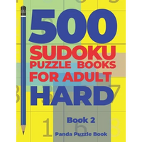 500 Sudoku Puzzle Books For Adults Hard - Book 2: Brain Games Sudoku - Mind Games For Adults - Logic Games Adults - Paperback