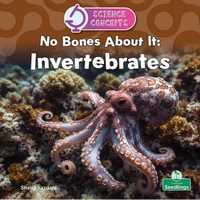 No Bones about It: Invertebrates - Paperback