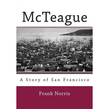 McTeague: A Story of San Francisco - Paperback