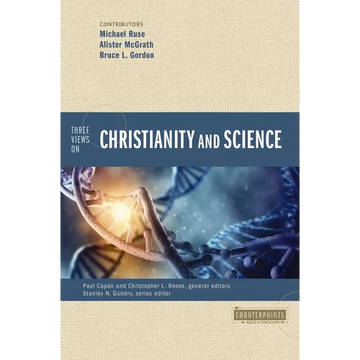 Three Views on Christianity and Science - Paperback