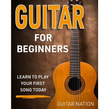 Guitar for Beginners: Learn to Play Your First Song Today - Paperback
