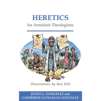 Heretics for Armchair Theologians - Paperback