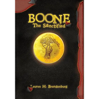 Boone: The Sanctified - Hardcover